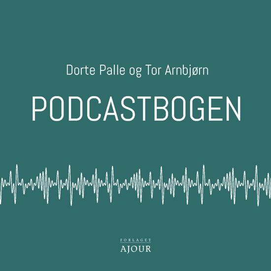 Cover for Dorte Palle og Tor Arnbjørn · Podcastbogen (Pocketbok) [1. utgave] (2019)