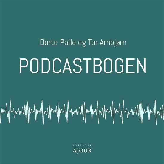 Cover for Dorte Palle og Tor Arnbjørn · Podcastbogen (Paperback Bog) [1. udgave] (2019)