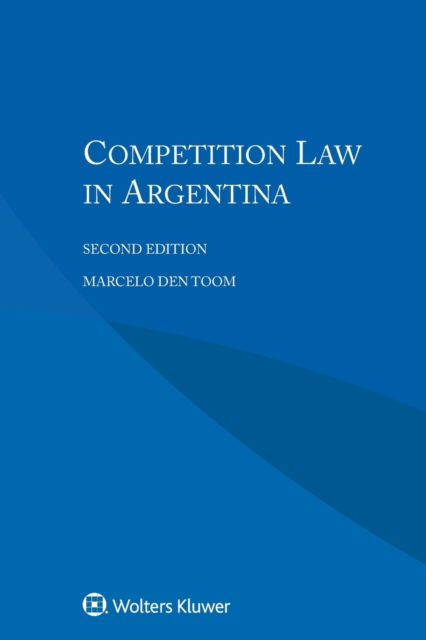 Cover for Marcelo den Toom · Competition Law in Argentina (Paperback Book) [2 New edition] (2016)