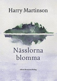 Cover for Harry Martinson · Nässlorna blomma (ePUB) (2012)