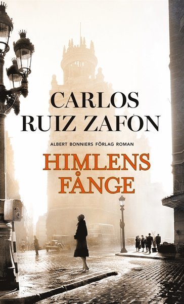 Cover for Carlos Ruiz Zafón · De bortglömda böckernas gravkammare: Himlens fånge (ePUB) (2017)