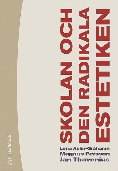 Cover for Jan Thavenius · Skolan och den radikala estetiken (Book) (2004)