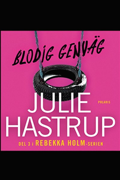 Cover for Julie Hastrup · Rebekka Holm: Blodig genväg (ePUB) (2020)