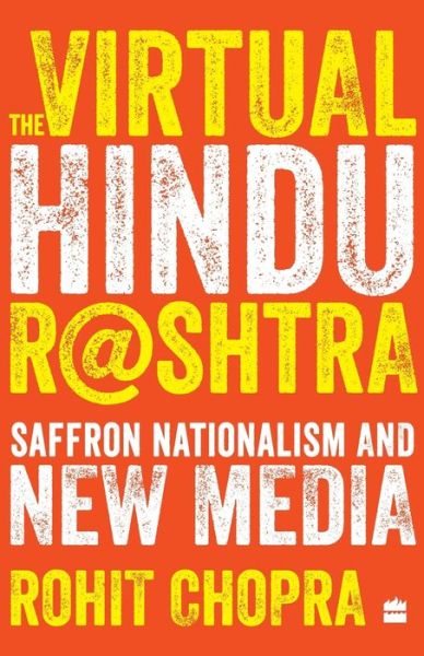 Cover for Rohit Chopra · The Virtual Hindu Rashtra: Saffron Nationalism and New Media (Paperback Book) (2019)