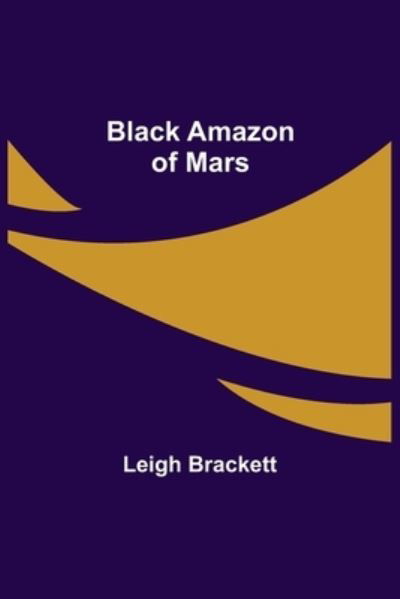 Cover for Leigh Brackett · Black Amazon of Mars (Paperback Book) (2021)