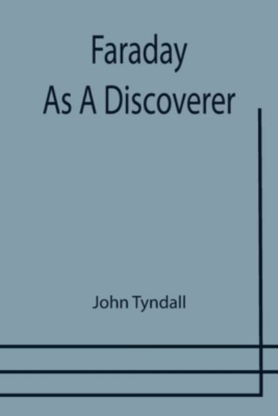 Cover for John Tyndall · Faraday As A Discoverer (Paperback Book) (2021)