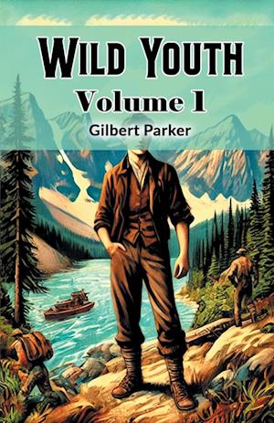 Cover for Gilbert Parker · Wild Youth Volume 1 (Edition2024) (Paperback Book) (2024)