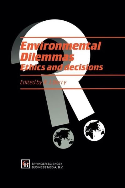 Cover for R J Berry · Environmental Dilemmas: Ethics and decisions (Paperback Book) [Softcover reprint of the original 1st ed. 1993 edition] (2013)