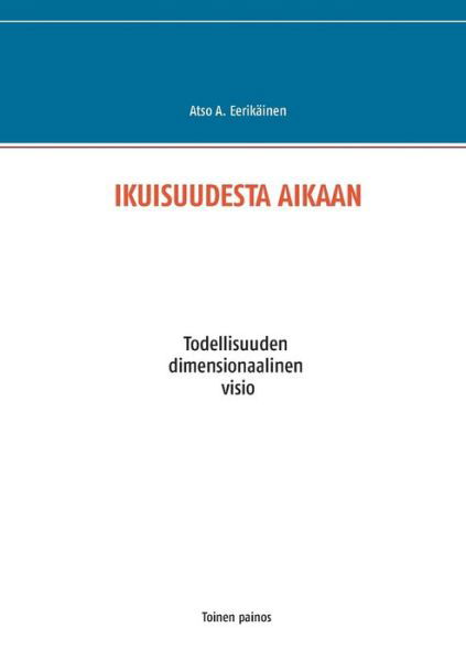 Cover for Atso A Eerikainen · Ikuisuudesta Aikaan (Paperback Bog) (2017)