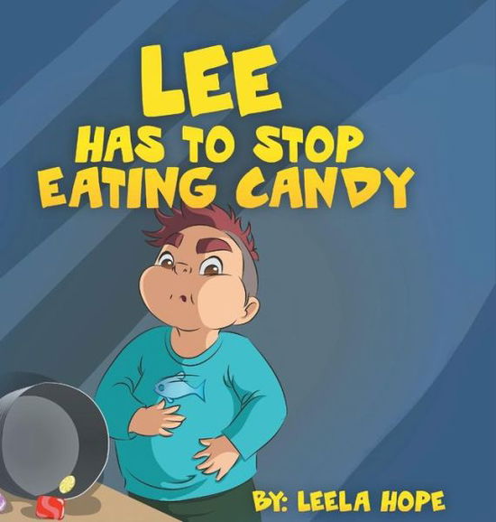 Lee Has to stop eating candy - Leela Hope - Bücher - Heirs Publishing Company - 9789657736579 - 23. November 2018