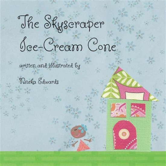 Cover for Nneka Edwards · The Skyscraper Ice-Cream Cone (Paperback Bog) (2020)