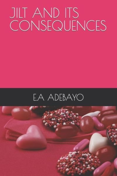 Cover for E a Adebayo · Jilt and Its Consequences (Paperback Bog) (2021)