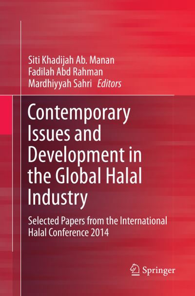 Cover for Contemporary Issues and Development in the Global Halal Industry: Selected Papers from the International Halal Conference 2014 (Paperback Book) [Softcover reprint of the original 1st ed. 2017 edition] (2018)