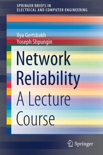 Cover for Ilya Gertsbakh · Network Reliability: A Lecture Course - SpringerBriefs in Electrical and Computer Engineering (Paperback Book) [1st ed. 2020 edition] (2020)