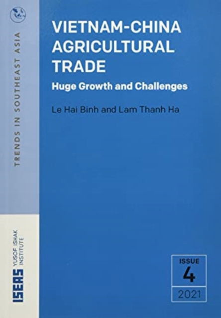 Cover for Le Hai Binh · Vietnam-China Agricultural Trade: Huge Growth and Challenges - Trends in Southeast Asia (TRS) (Paperback Book) (2021)