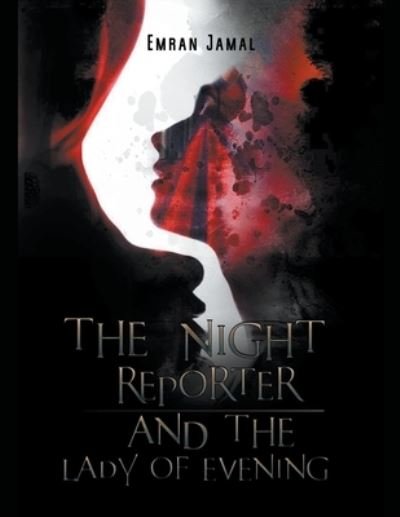 Cover for Emran Jamal · The Night Reporter and The Lady of Evening (Pocketbok) (2021)