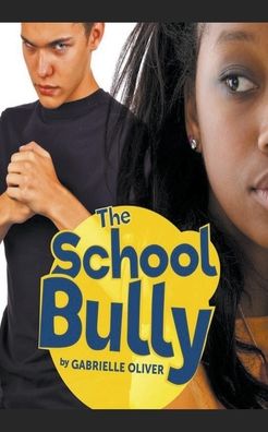 Cover for Gabrielle Oliver · The School Bully (Taschenbuch) (2021)