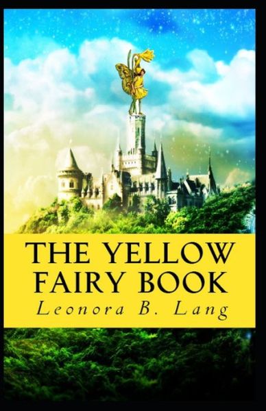 Cover for Andrew Lang · The Yellow Fairy Book: Illustrated Edition (Paperback Book) (2021)