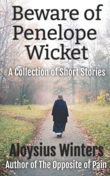 Cover for Aloysius Winters · Beware of Penelope Wicket: A Collection of Short Stories (Paperback Book) (2021)