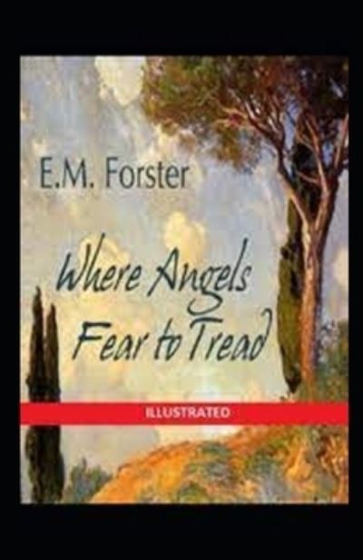 Where Angels Fear to Tread Illustrated - E M Forster - Books - Independently Published - 9798513995579 - June 2, 2021