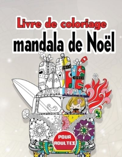 Cover for S M Design · Livre de coloriage mandala de Noel pour adultes (Paperback Book) (2020)