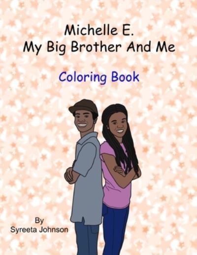 Cover for Syreeta Johnson · Michelle E., My Big Brother And Me: Coloring Book (Paperback Book) (2020)