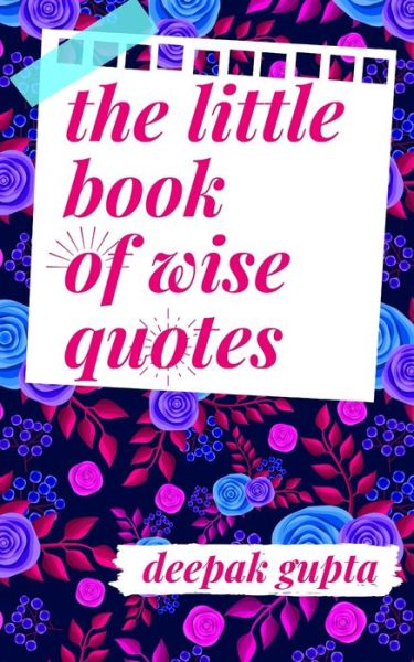 Cover for Deepak Gupta · The Little Book of Wise Quotes (Pocketbok) (2020)