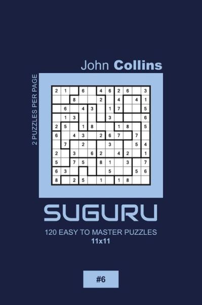 Cover for John Collins · Suguru - 120 Easy To Master Puzzles 11x11 - 6 (Paperback Book) (2020)