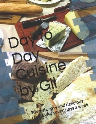 Cover for Gilsée Ivan Regis Filho · Day to Day Cuisine by Gil (Paperback Book) (2020)