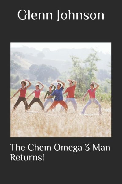 Cover for Glenn Johnson · The Chem Omega 3 Man Returns! (Paperback Book) (2020)