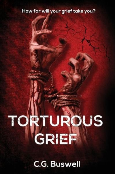 Cover for C G Buswell · Torturous Grief (Pocketbok) (2020)