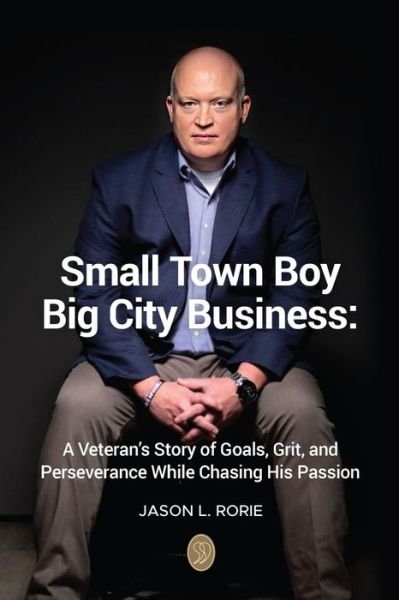 Jason L Rorie · Small Town Boy, Big City Business (Paperback Book) (2020)