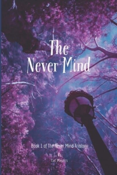 Cover for Cat Meyers · The Never Mind (Paperback Book) (2020)