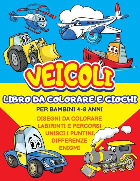 Cover for Happykids Edizioni · Veicoli da Colorare e Giochi (Paperback Book) (2020)