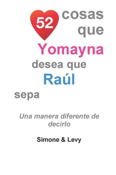 52 Cosas Que Yomayna Desea Que Raul Sepa - Simone - Bøger - Independently Published - 9798681528579 - 31. august 2020