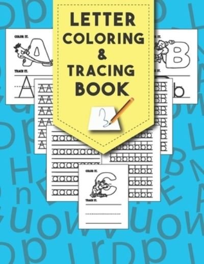 Cover for Anabilgraphic Publication · Letter Tracing And Coloring Book: Beautiful Letter Tracing And Coloring Books Is The First Learn To Write Workbook Practice For Kids With Line Tracing, Coloring Letters Pen Control (Paperback Book) (2020)