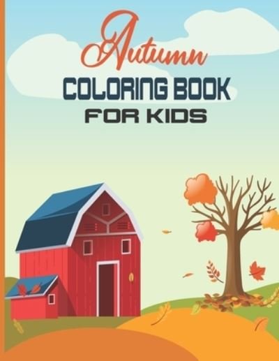 Autumn Coloring Book For Kids - Echo Weber - Bücher - Independently Published - 9798697471579 - 14. Oktober 2020
