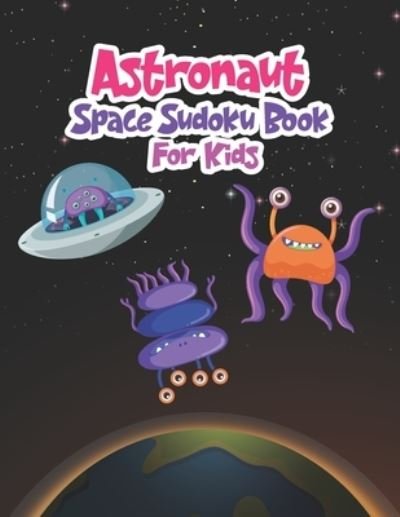 Cover for Ak Grahole Dreams Publishing · Astronaut Space Sudoku Book for Kids (Paperback Bog) (2021)