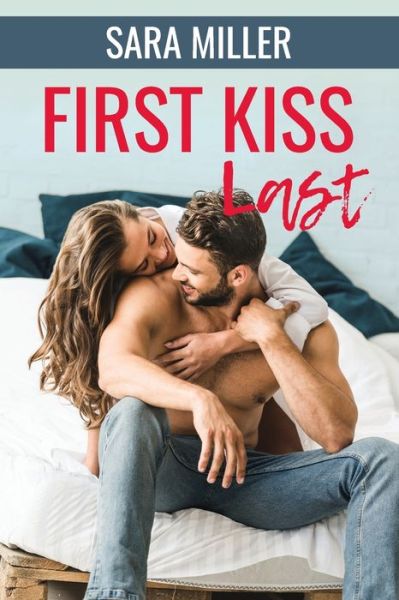 Cover for Sara Miller · First Kiss Last (Paperback Book) (2021)