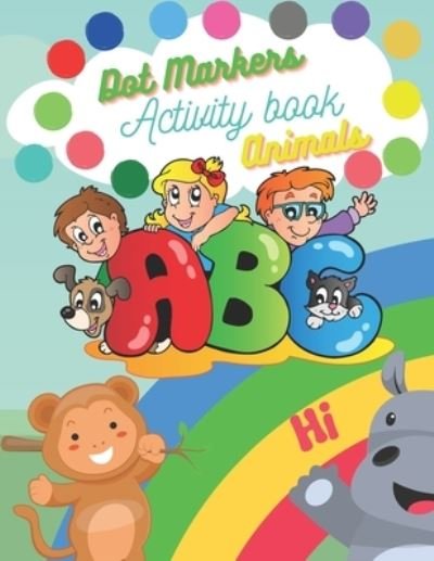 Cover for Dot Markers Designer · Dot Markers Activity Book ABC Animals (Paperback Bog) (2021)