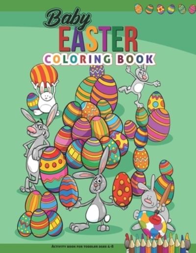 Cover for Easter Coloring Book · Easter Coloring book for toddlers ages 4-8: Baby Activity book 50 different cute Easer colorbook for Toddlers and Preschool Kids 100 Pages 8.5 x 11 inches (Taschenbuch) (2021)