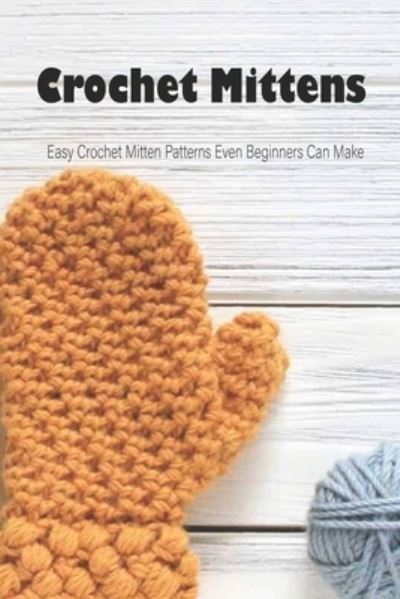 Cover for Michele Greene · Crochet Mittens (Paperback Book) (2021)