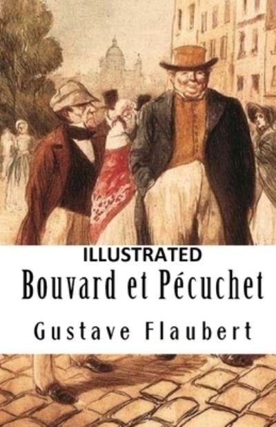 Cover for Gustave Flaubert · Bouvard and Pecuchet Illustrated (Pocketbok) (2021)