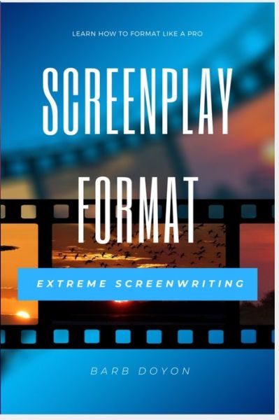 Cover for Barb Doyon · Screenplay Format - Learn How to Format Like a Pro (Paperback Book) (2021)