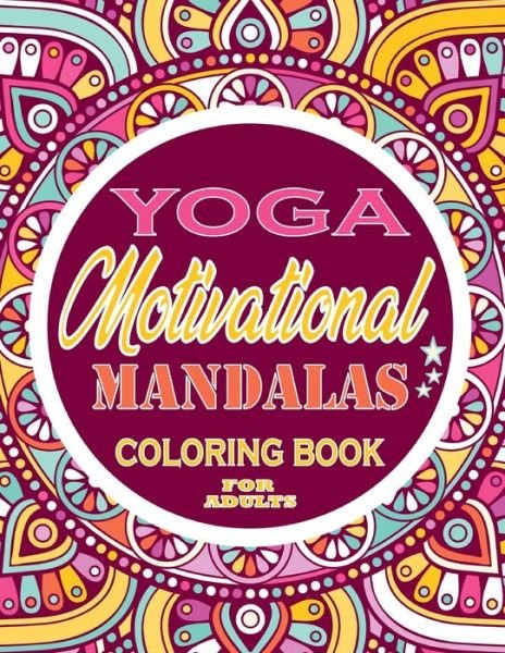 Cover for Thomas Alpha · Yoga Motivational Mandalas Coloring Book for Adults: Adults Gift - Adult Coloring Book - Mandalas Coloring Book - Cuss Word Coloring Book - Adult Swearing Coloring Book (100 Pages) (Pocketbok) (2021)