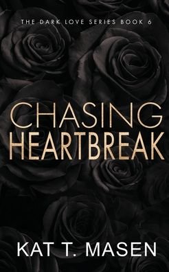 Cover for Kat T Masen · Chasing Heartbreak - Special Edition - Dark Love (Pocketbok) (2021)