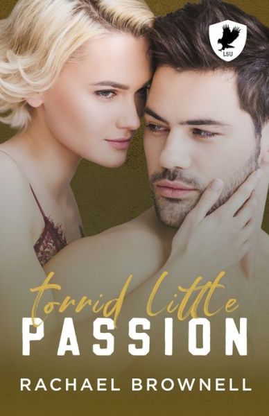 Cover for Rachael Brownell · Torrid Little Passion: A friends-to-lovers romance - Lake State University (Taschenbuch) (2022)