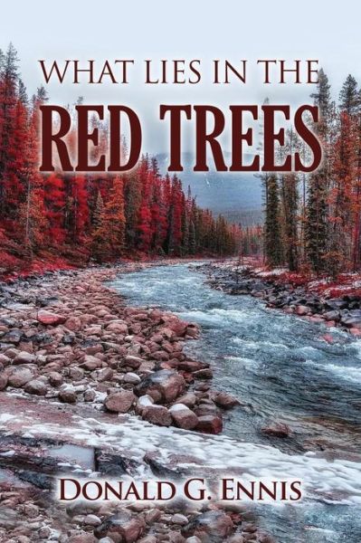 Cover for Donald G Ennis · What Lies in the Red Trees (Taschenbuch) (2022)