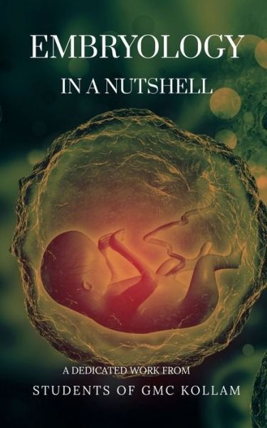 Embryology in a Nutshell - Academicos - Boeken - Notion Press - 9798886842579 - 3 mei 2022