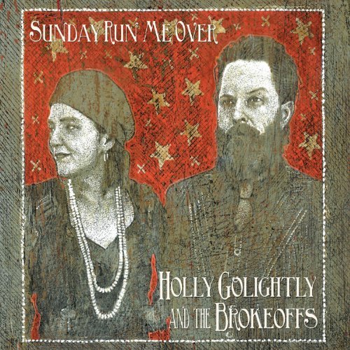 Cover for Holly Golightly &amp; the Brokeoffs · Sunday Run Me over (CD) (2012)
